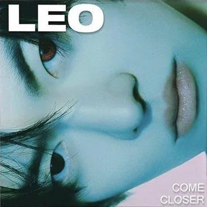 LEO - EP Album [COME CLOSER]
